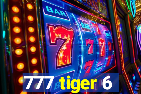 777 tiger 6